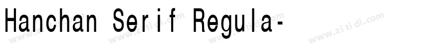 Hanchan Serif Regula字体转换 Hanchan Serif Regula字体转换